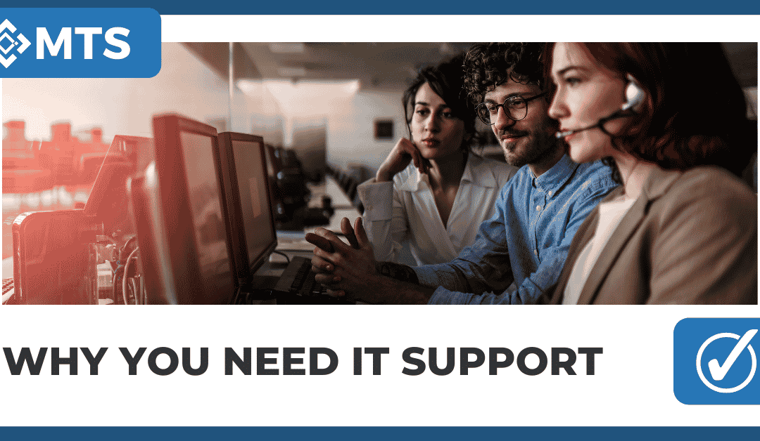 Why You NEED IT Support