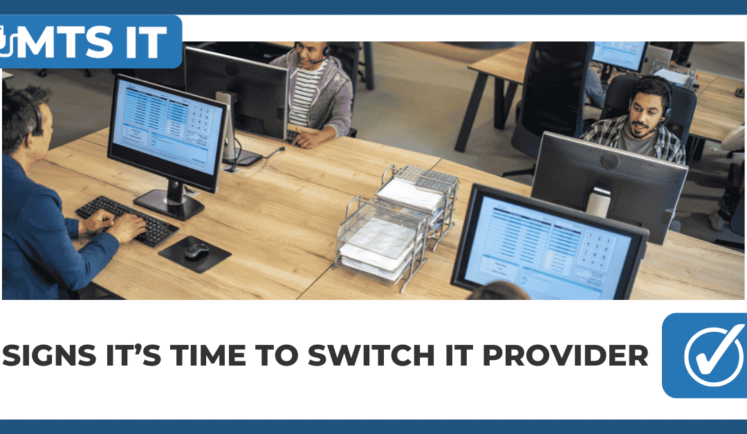 Signs itâ€™s time to switch IT provider
