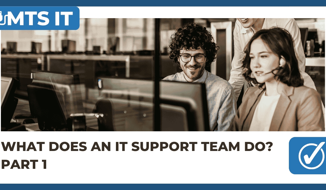 What does an IT support team do? Part 1