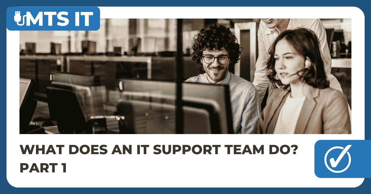 Blog Featured Image for What does an IT support team do Part 1