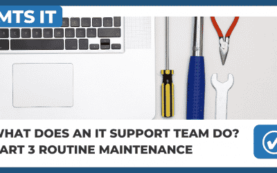 What does an IT support team do? Part 3 Routine Maintenance