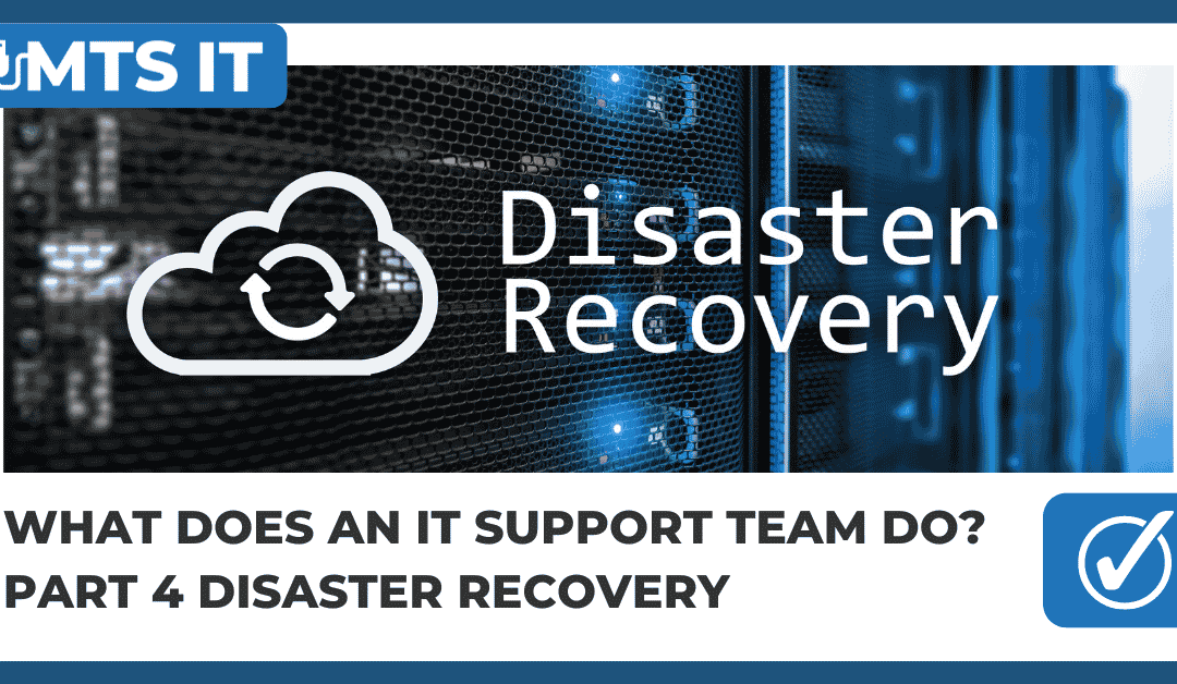 What does an IT support team do? Part 4 Disaster Recovery