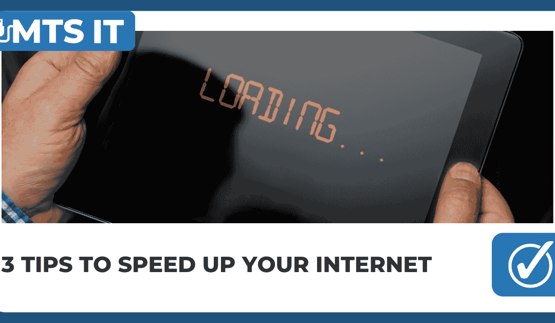3 tips to speed up your internet