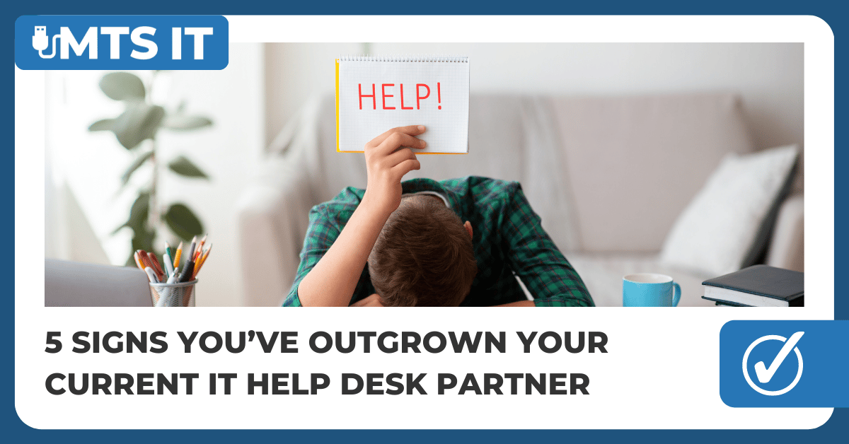 Featured Image for 5 Signs Youâ€™ve Outgrown Your Current IT Help Desk Partner