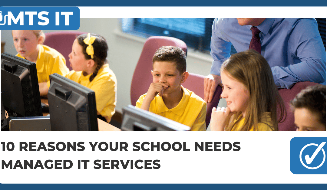 10 Reasons Your School Needs Managed IT Services