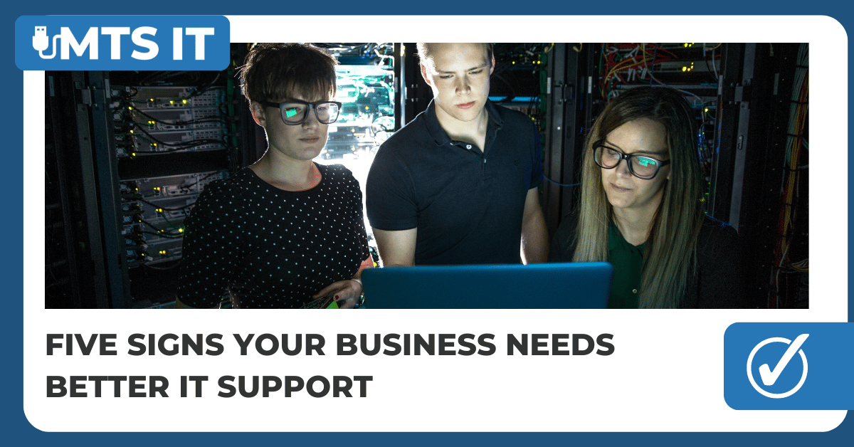 Featured Image for Five signs your business needs better IT support