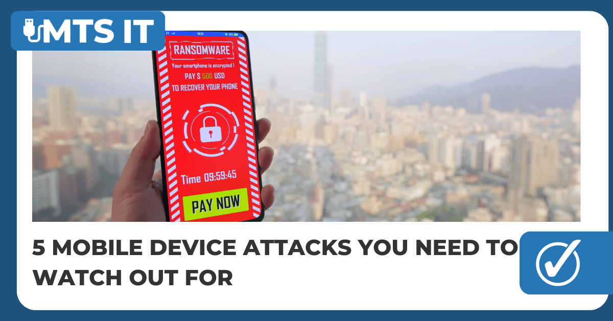 Featured Image for 5 Mobile Device Attacks You Need to Watch Out For