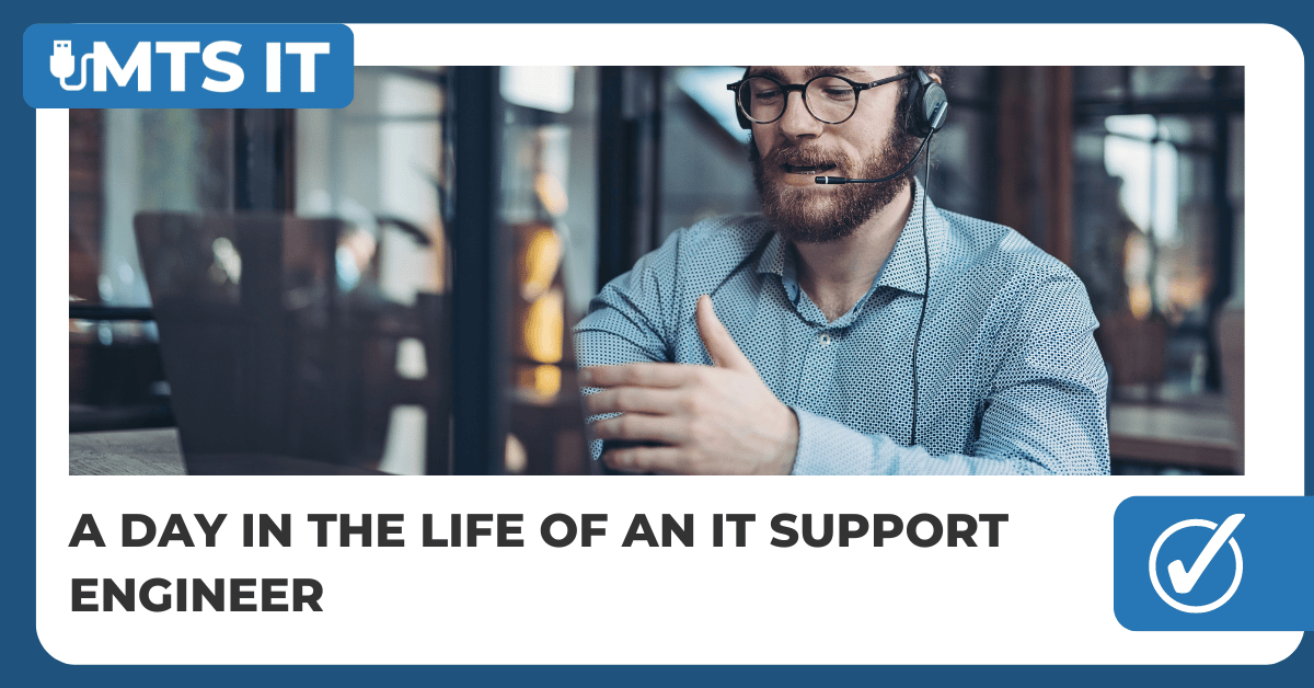 Featured Image for A Day In The Life Of An IT Support Engineer