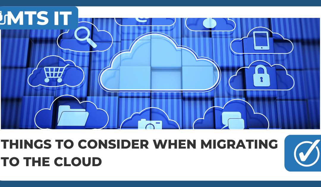 Things To Consider When Migrating To The Cloud