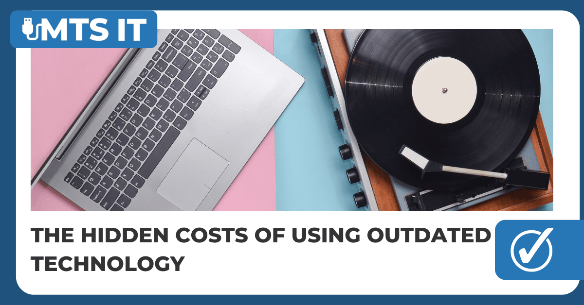 Featured Image for The hidden costs of using outdated technology